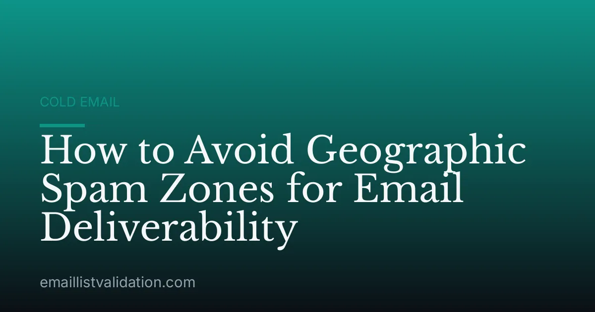 How to Avoid Geographic Spam Zones for Email Deliverability