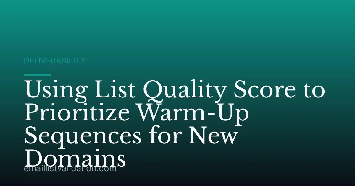 Using List Quality Score to Prioritize Warm-Up Sequences for New Domains