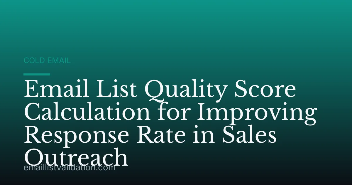 Email List Quality Score Calculation for Improving Response Rate in Sales Outreach