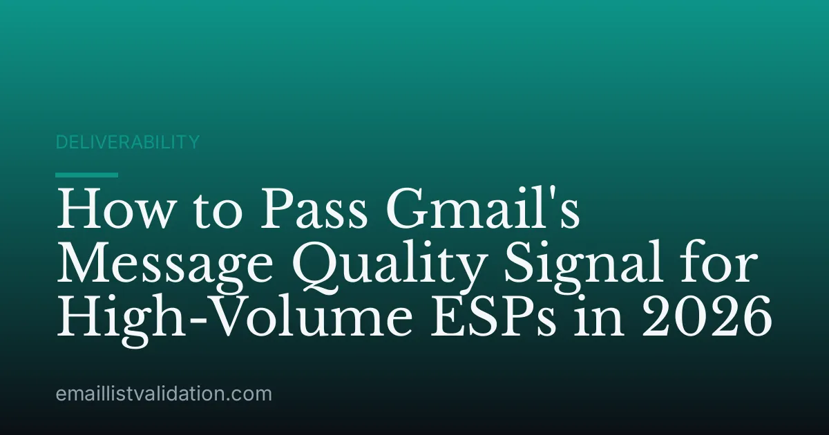 How to Pass Gmail's Message Quality Signal for High-Volume ESPs in 2026