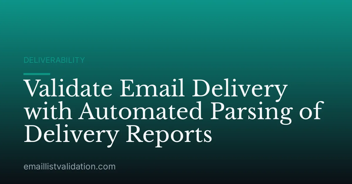Validate Email Delivery with Automated Parsing of Delivery Reports