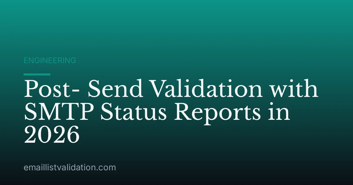 Post- Send Validation with SMTP Status Reports in 2026