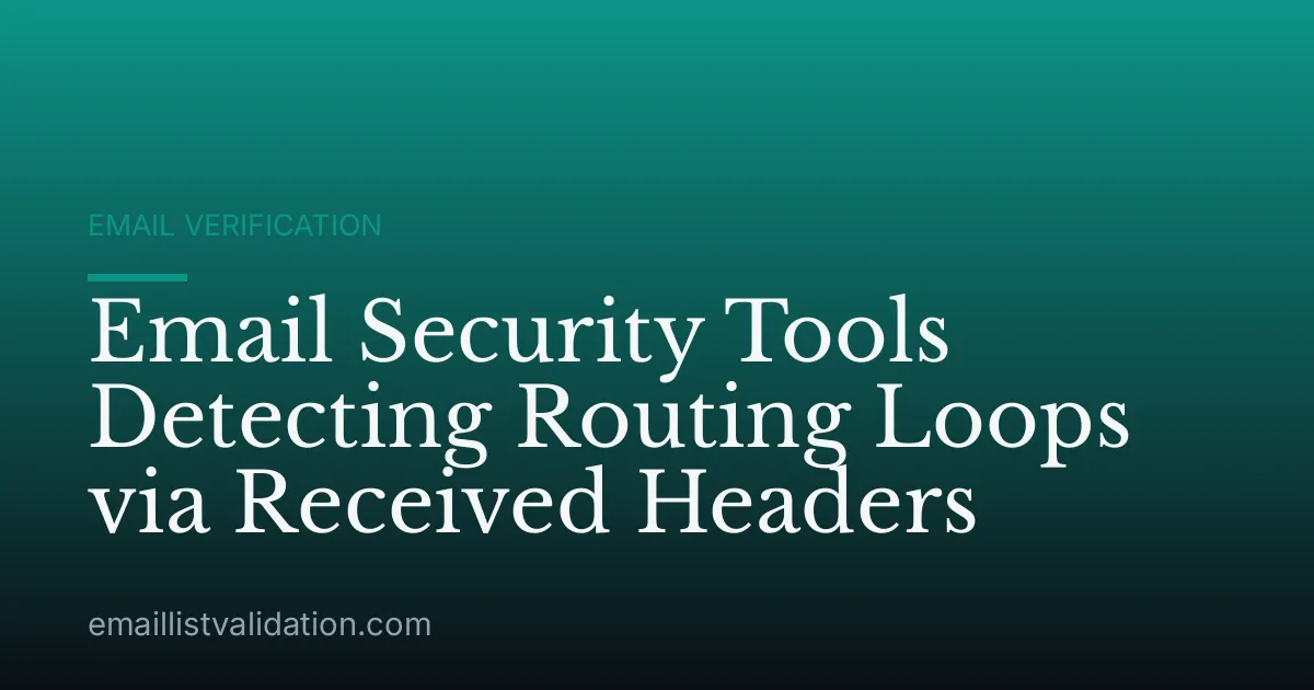 Email Security Tools Detecting Routing Loops via Received Headers