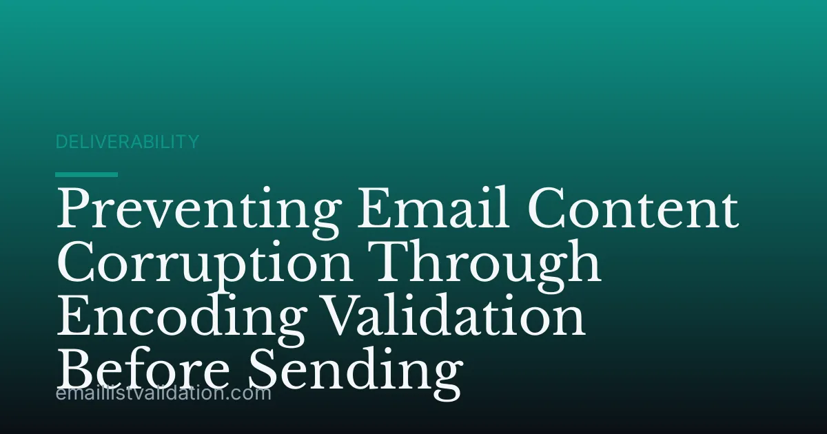 Preventing Email Content Corruption Through Encoding Validation Before Sending