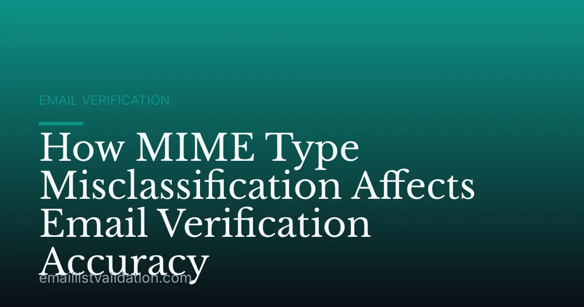 How MIME Type Misclassification Affects Email Verification Accuracy