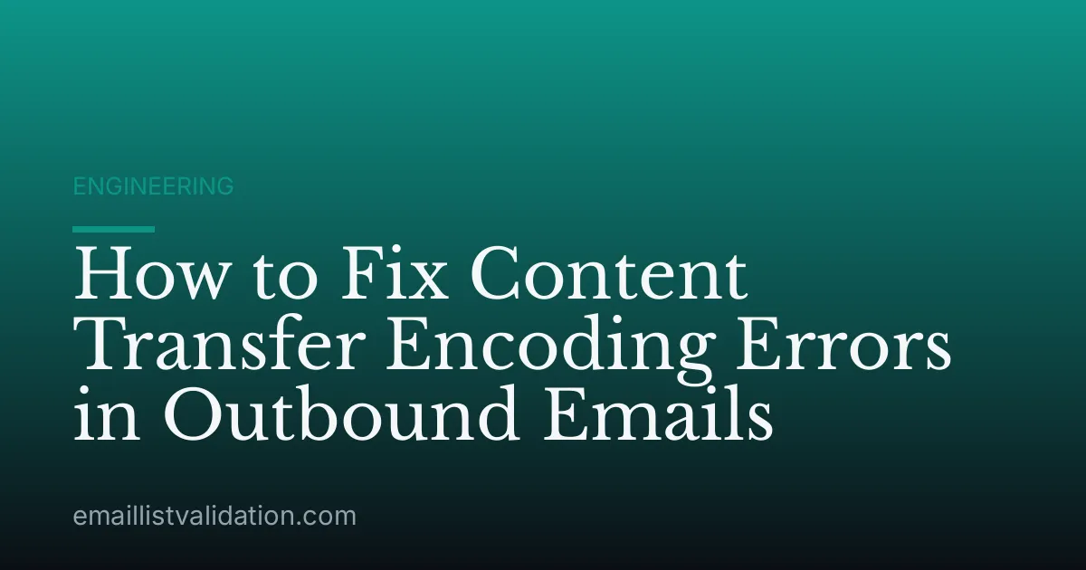 How to Fix Content Transfer Encoding Errors in Outbound Emails