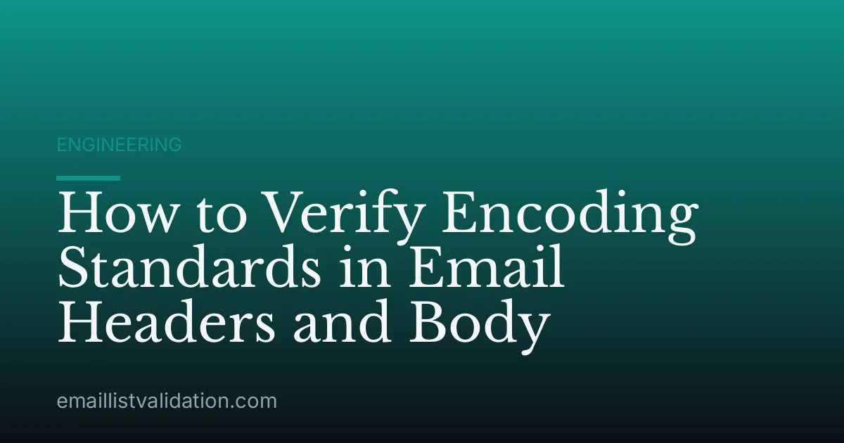 How to Verify Encoding Standards in Email Headers and Body