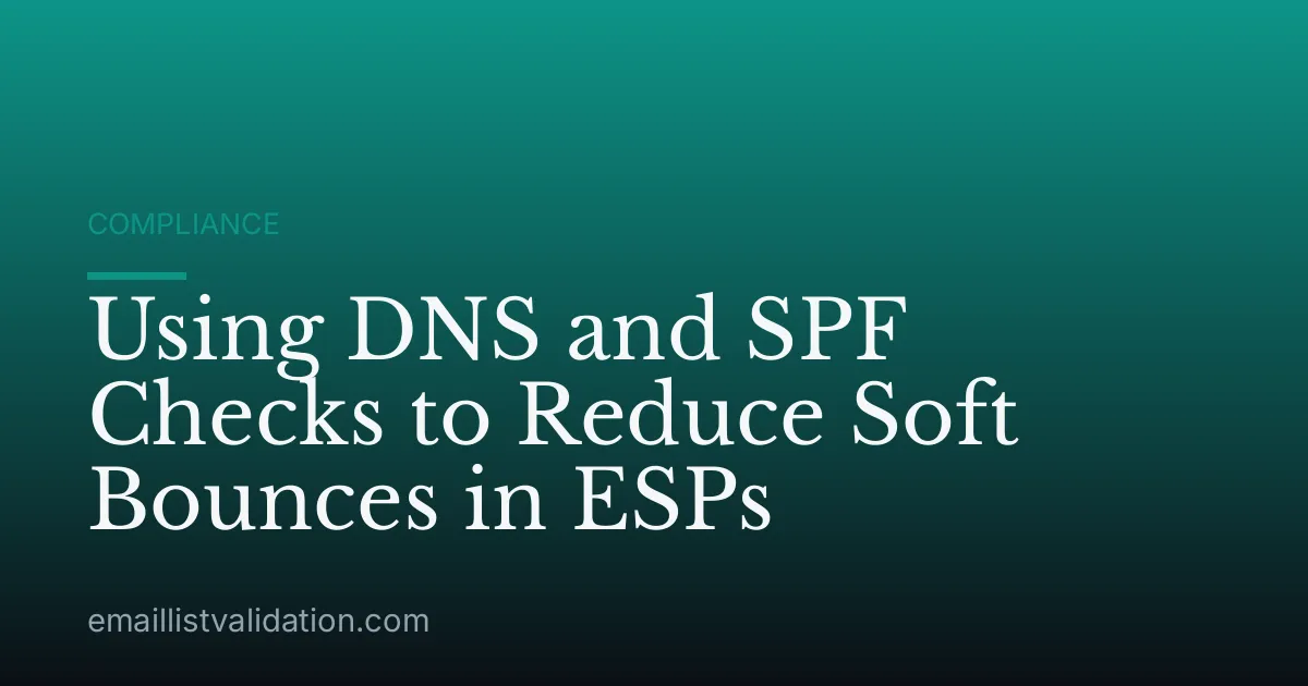 Using DNS and SPF Checks to Reduce Soft Bounces in ESPs