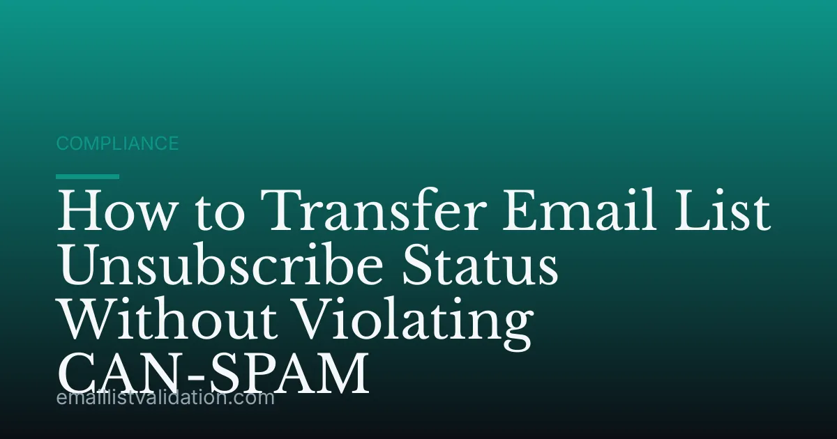 How to Transfer Email List Unsubscribe Status Without Violating CAN-SPAM