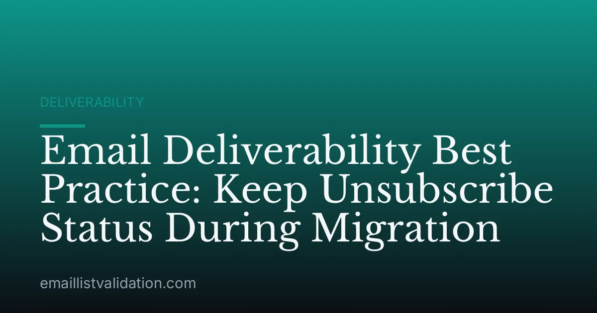 Email Deliverability Best Practice: Keep Unsubscribe Status During Migration