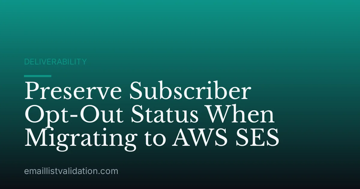 Preserve Subscriber Opt-Out Status When Migrating to AWS SES