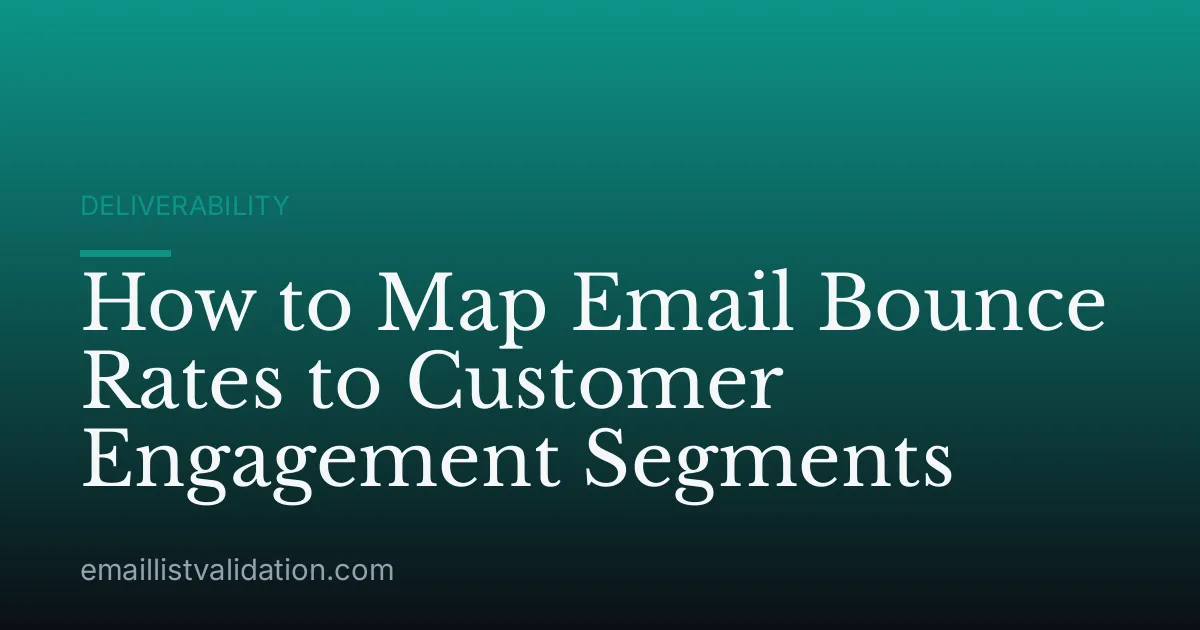 How to Map Email Bounce Rates to Customer Engagement Segments