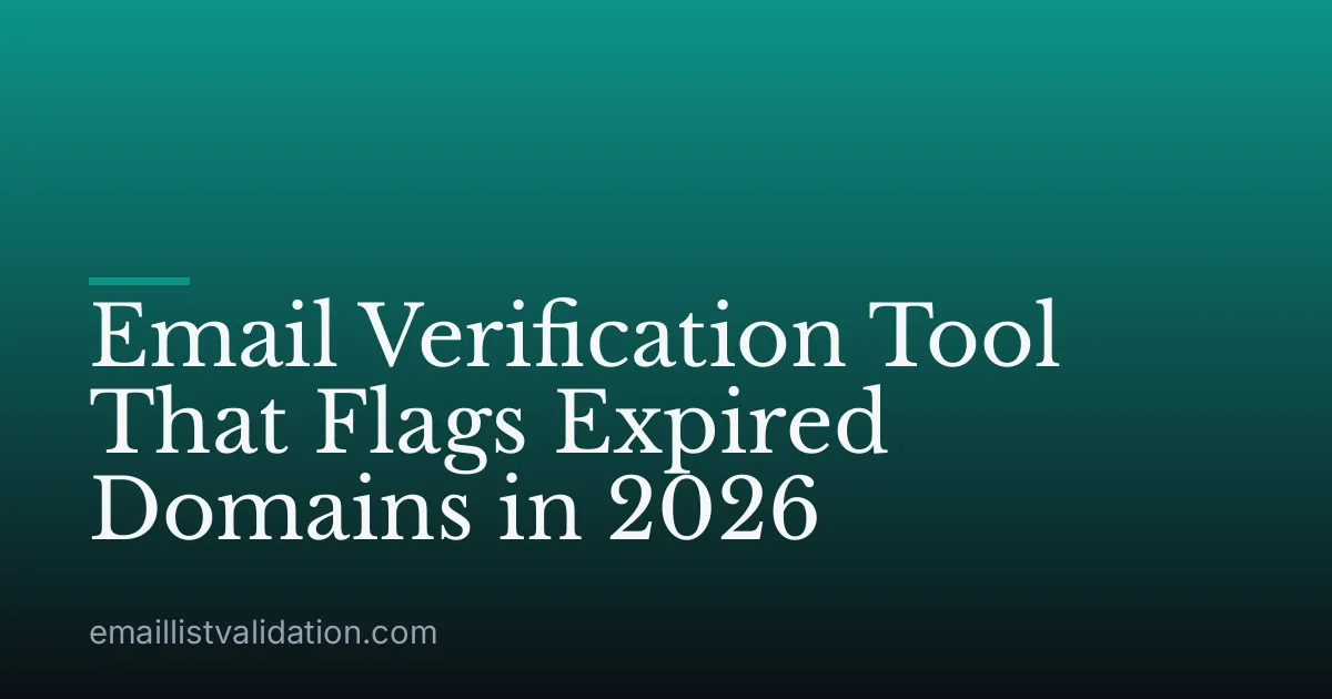 Email Verification Tool That Flags Expired Domains in 2026