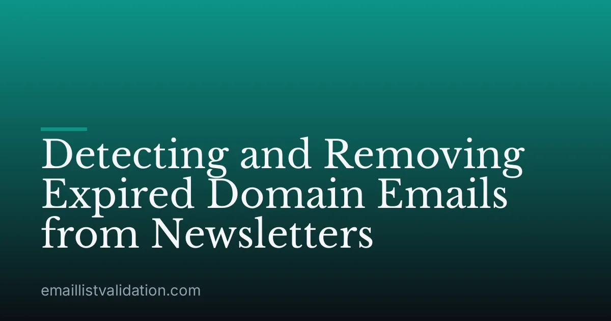 Detecting and Removing Expired Domain Emails from Newsletters