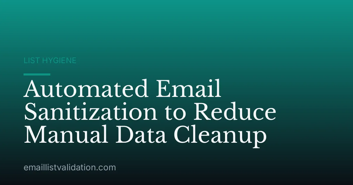 Automated Email Sanitization to Reduce Manual Data Cleanup