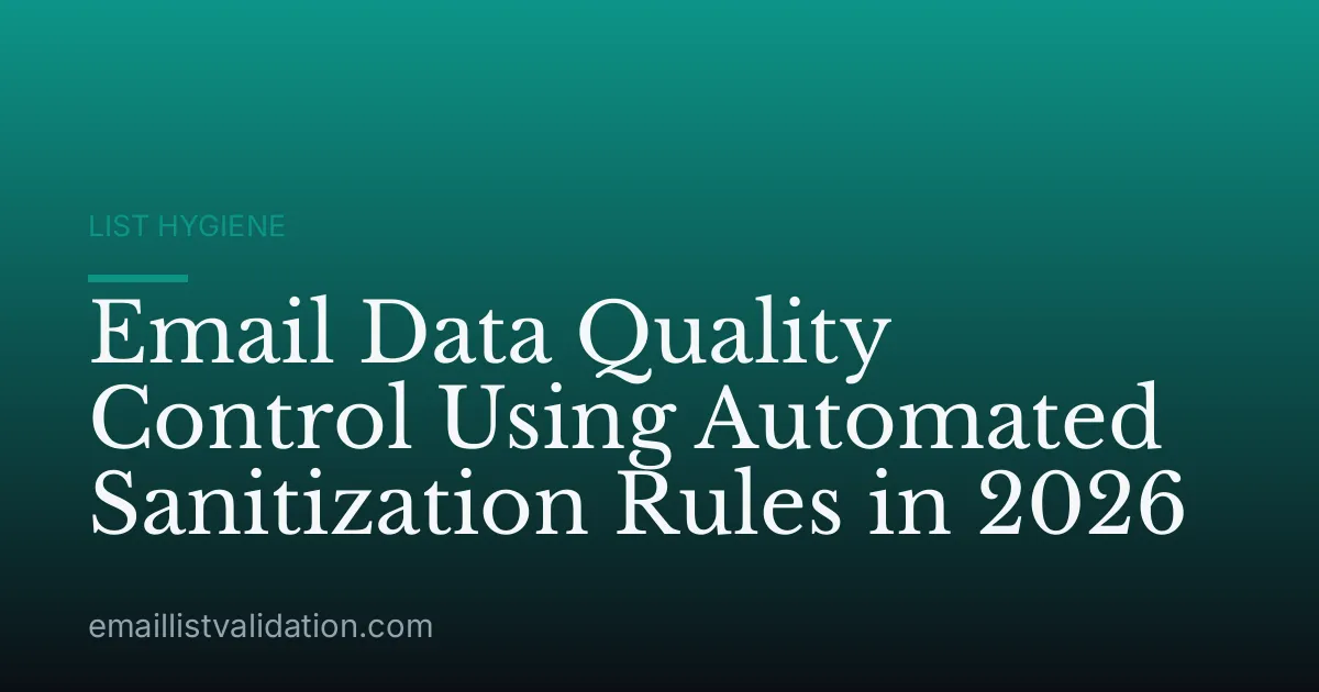 Email Data Quality Control Using Automated Sanitization Rules in 2026