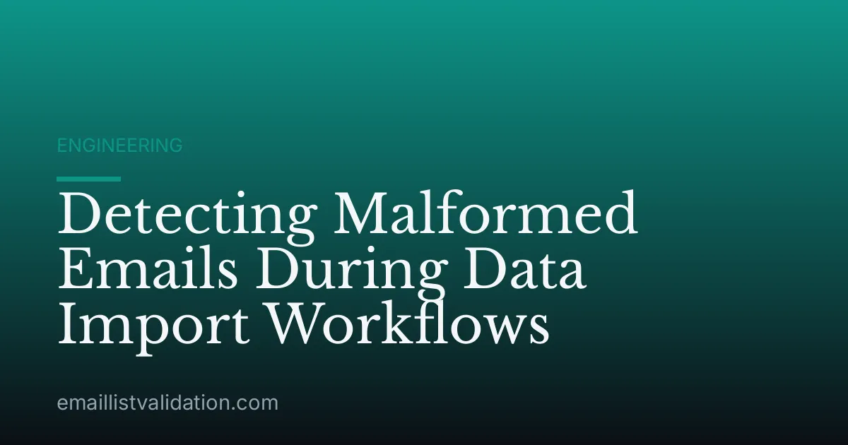 Detecting Malformed Emails During Data Import Workflows