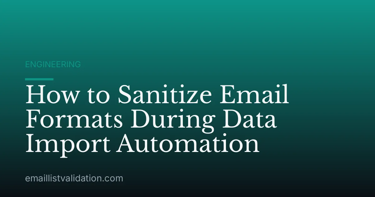 How to Sanitize Email Formats During Data Import Automation
