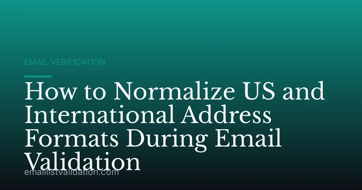 How to Normalize US and International Address Formats During Email Validation