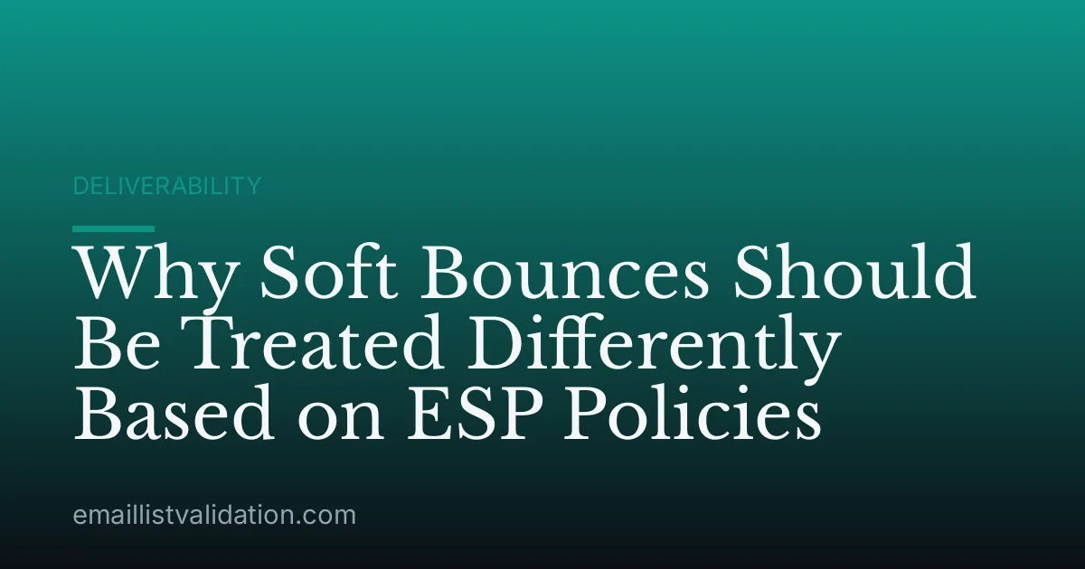 Why Soft Bounces Should Be Treated Differently Based on ESP Policies