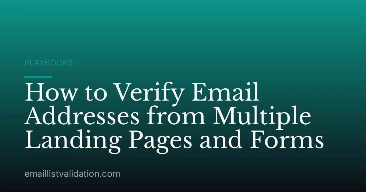 How to Verify Email Addresses from Multiple Landing Pages and Forms