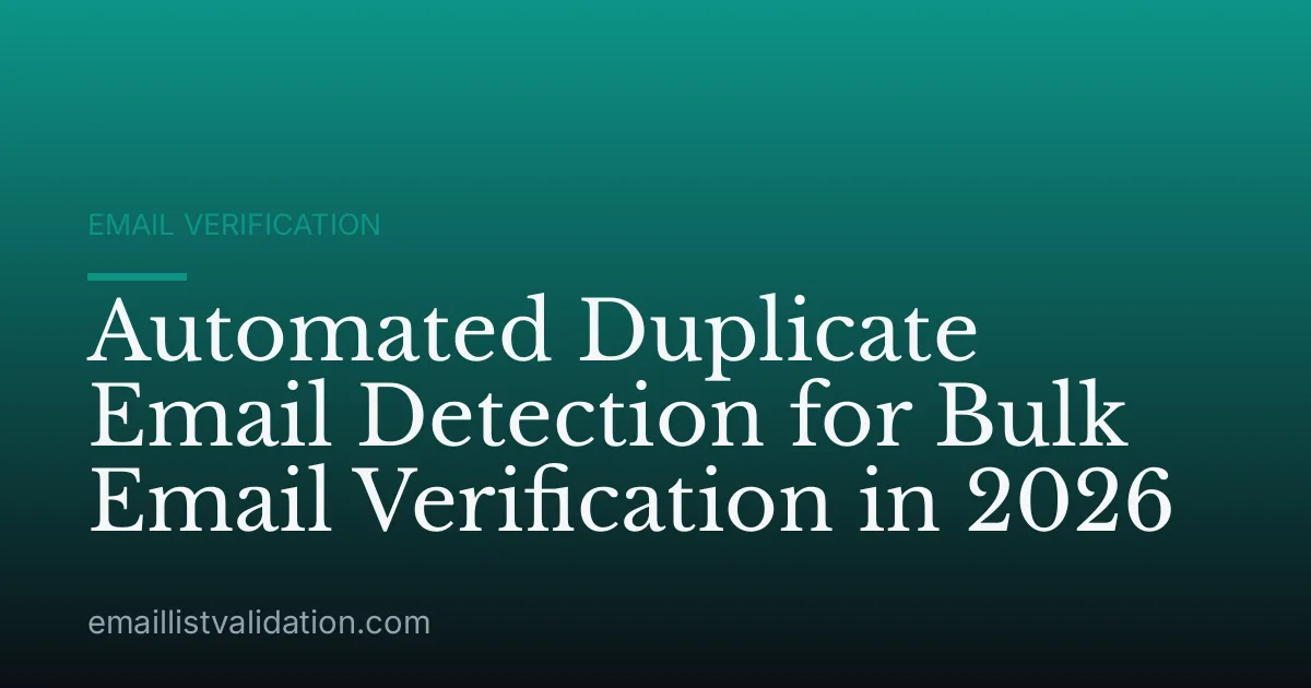 Automated Duplicate Email Detection for Bulk Email Verification in 2026