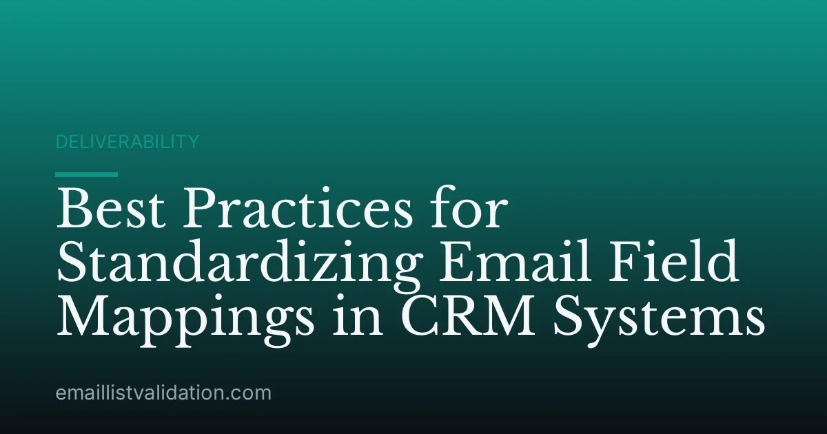 Best Practices for Standardizing Email Field Mappings in CRM Systems