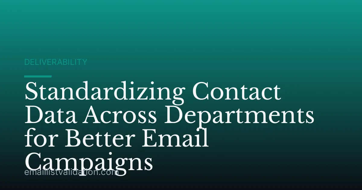 Standardizing Contact Data Across Departments for Better Email Campaigns