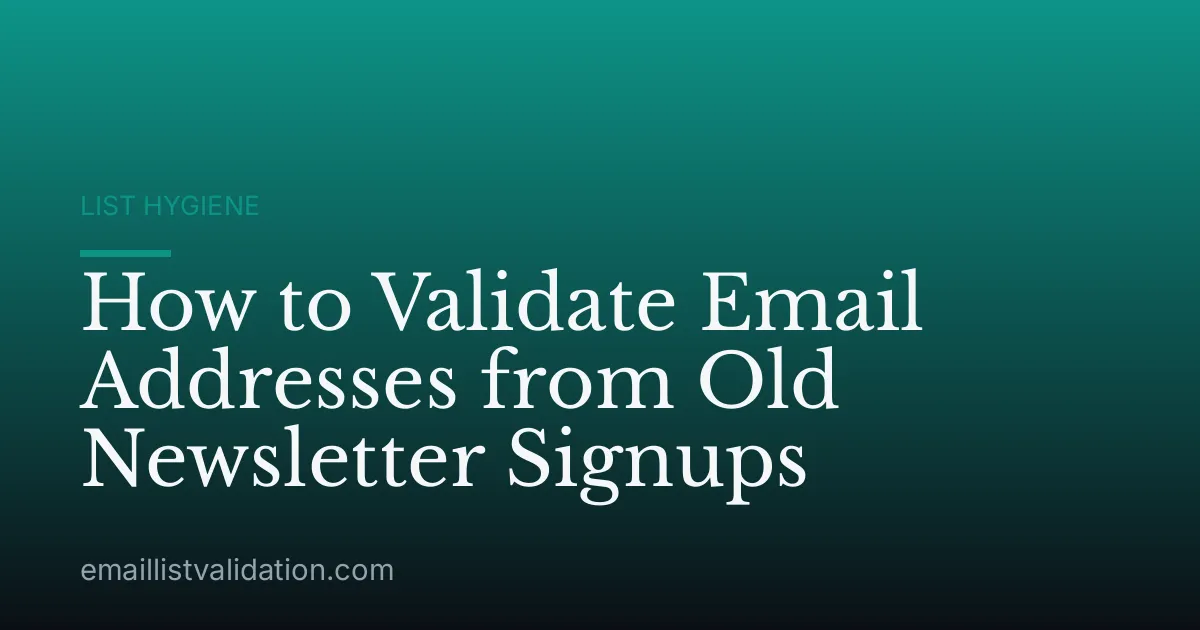How to Validate Email Addresses from Old Newsletter Signups