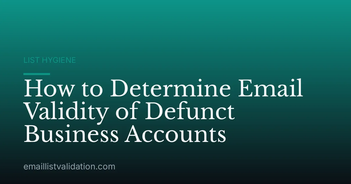 How to Determine Email Validity of Defunct Business Accounts