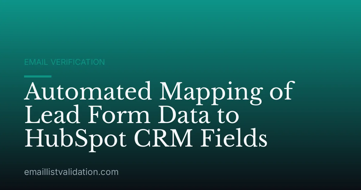 Automated Mapping of Lead Form Data to HubSpot CRM Fields