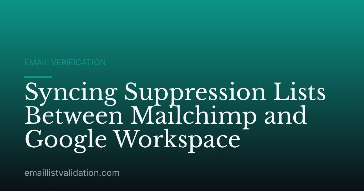 Syncing Suppression Lists Between Mailchimp and Google Workspace