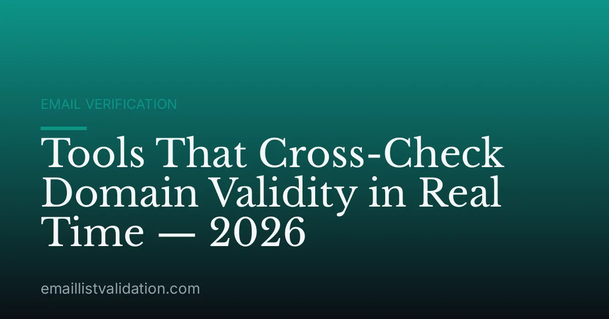 Tools That Cross-Check Domain Validity in Real Time — 2026