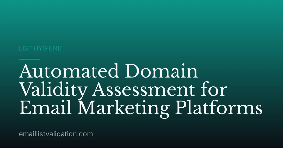 Automated Domain Validity Assessment for Email Marketing Platforms