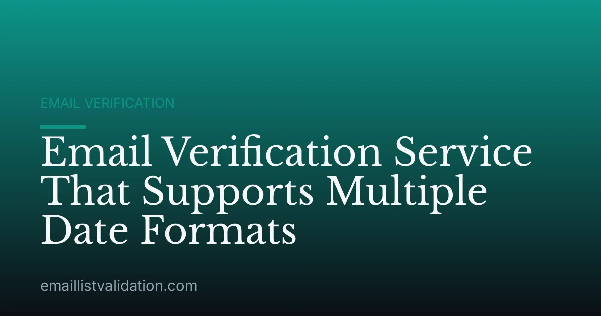 Email Verification Service That Supports Multiple Date Formats