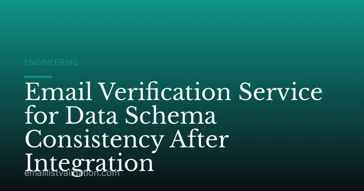 Email Verification Service for Data Schema Consistency After Integration