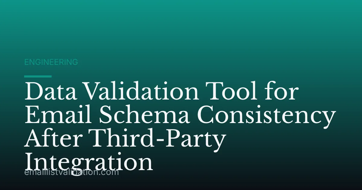 Data Validation Tool for Email Schema Consistency After Third-Party Integration