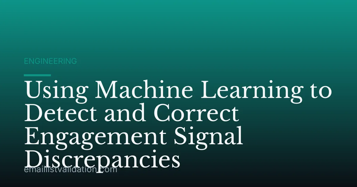 Using Machine Learning to Detect and Correct Engagement Signal Discrepancies