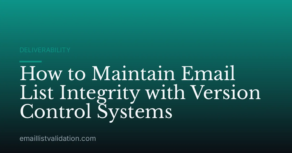 How to Maintain Email List Integrity with Version Control Systems