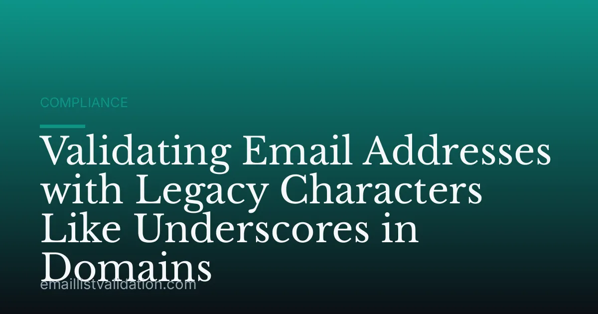 Validating Email Addresses with Legacy Characters Like Underscores in Domains
