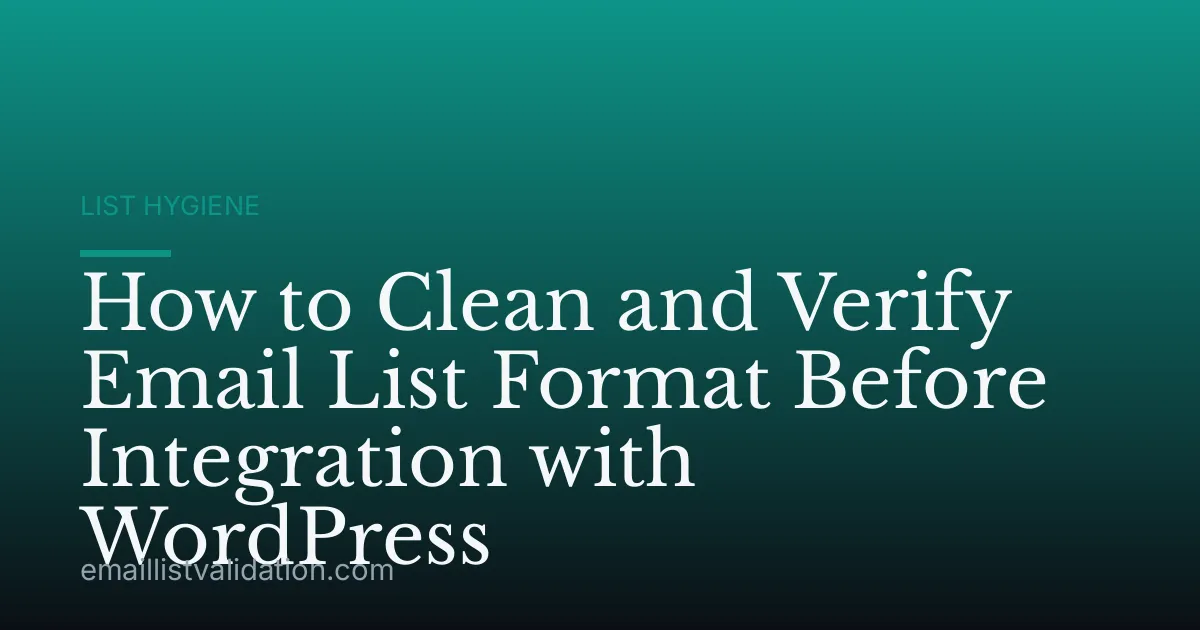 How to Clean and Verify Email List Format Before Integration with WordPress