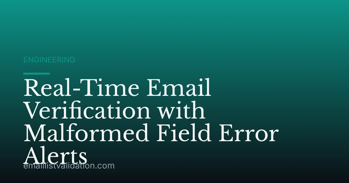 Real-Time Email Verification with Malformed Field Error Alerts