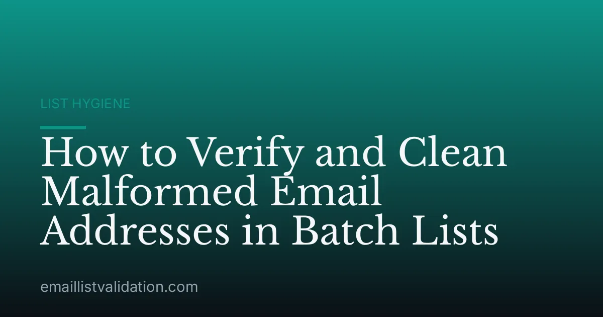 How to Verify and Clean Malformed Email Addresses in Batch Lists