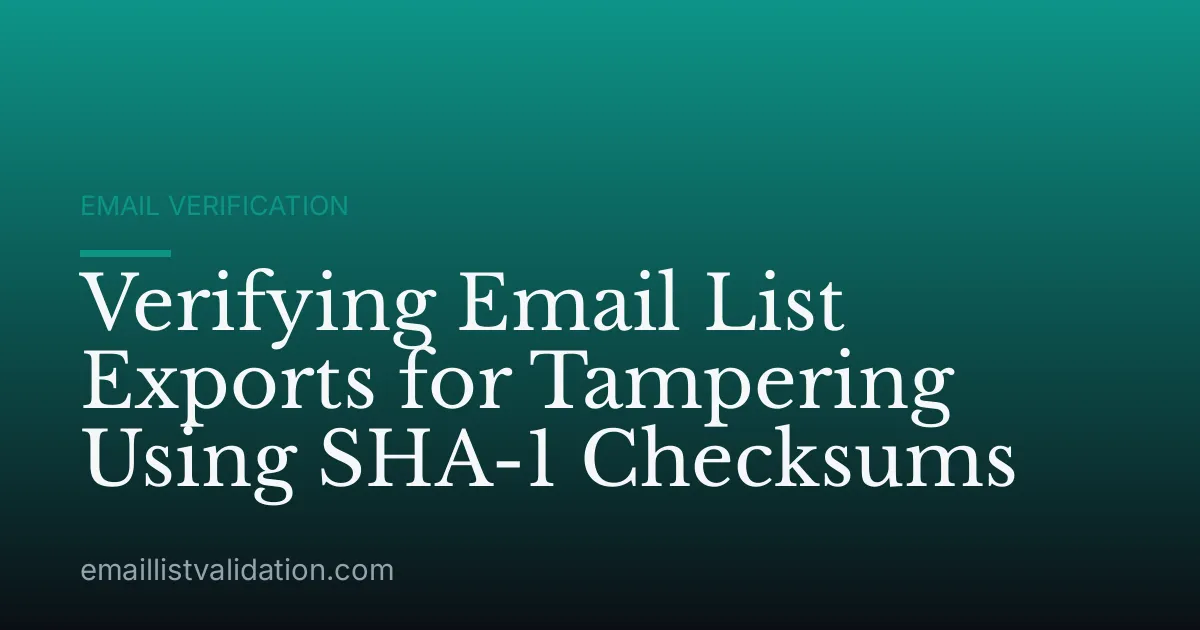 Verifying Email List Exports for Tampering Using SHA-1 Checksums