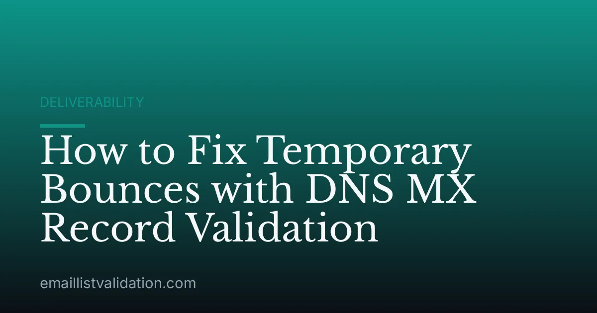 How to Fix Temporary Bounces with DNS MX Record Validation