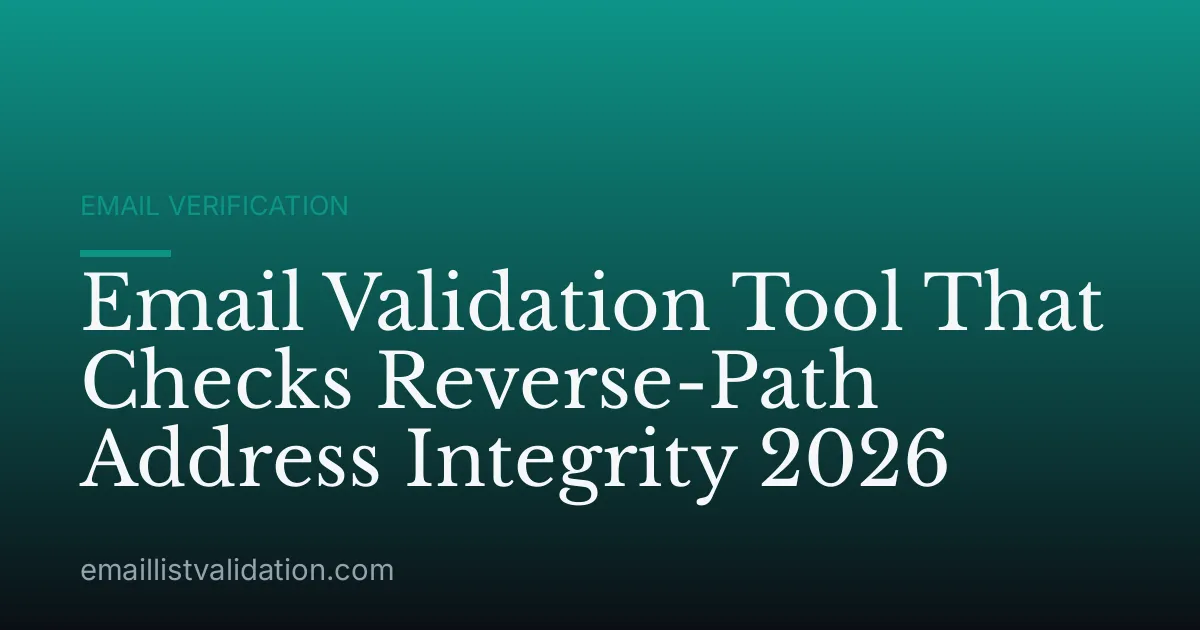Email Validation Tool That Checks Reverse-Path Address Integrity 2026