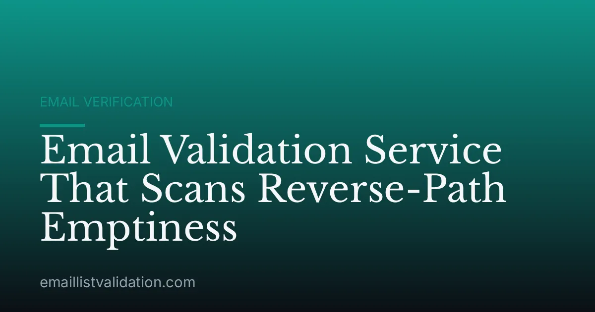 Email Validation Service That Scans Reverse-Path Emptiness