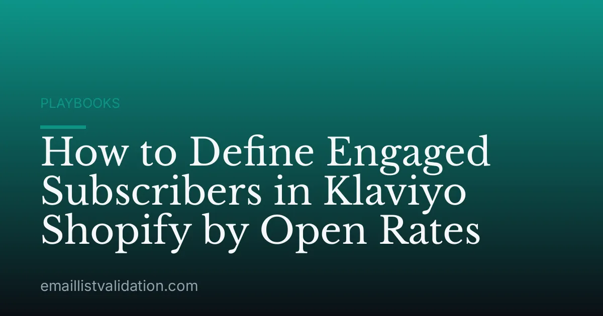 How to Define Engaged Subscribers in Klaviyo Shopify by Open Rates