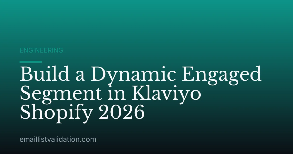 Build a Dynamic Engaged Segment in Klaviyo Shopify 2026