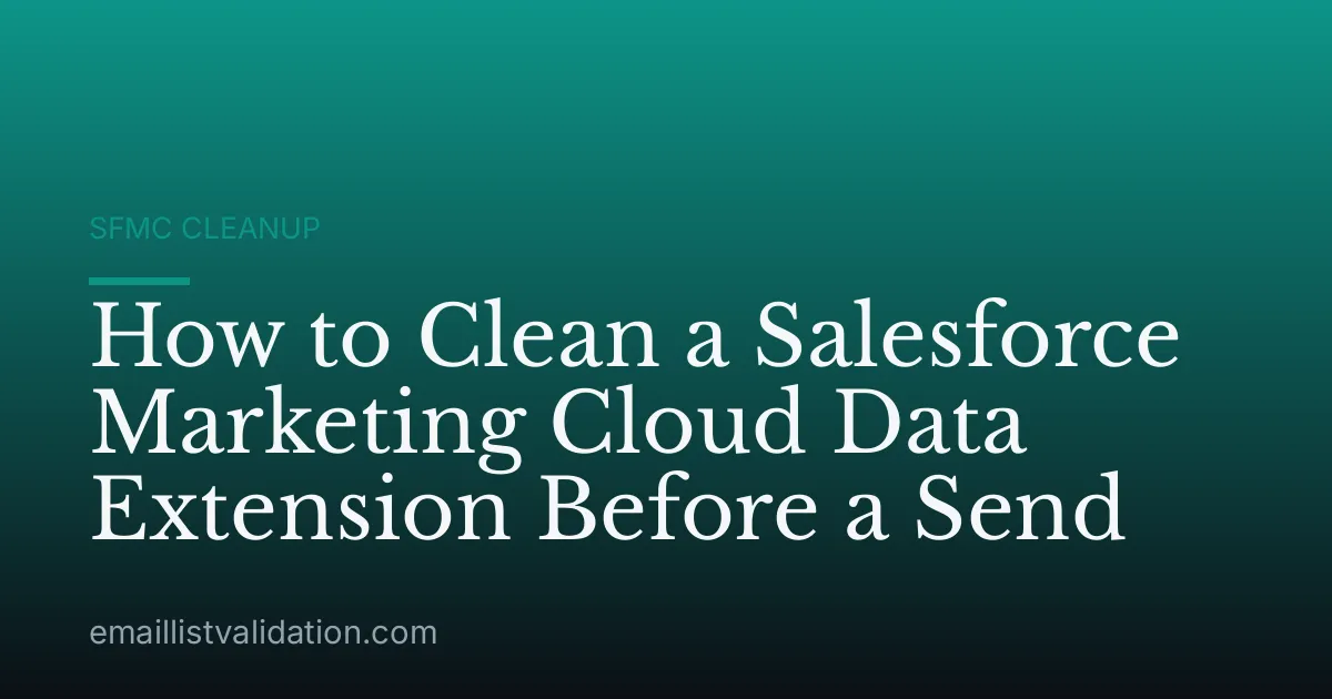 How to Clean a Salesforce Marketing Cloud Data Extension Before a Send